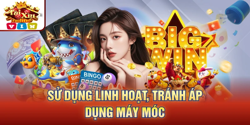 Sử dụng linh hoạt, tránh áp dụng máy móc