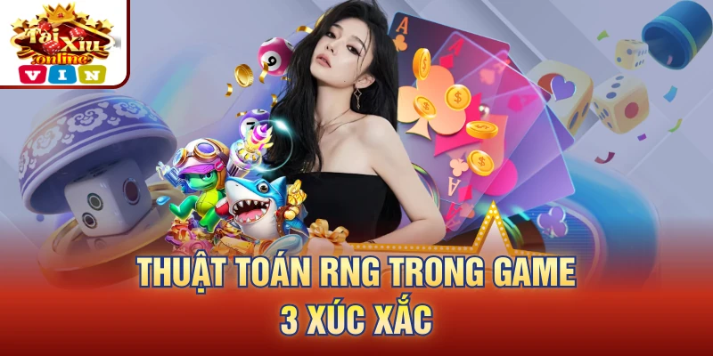 Thuật toán RNG trong game 3 xúc xắc